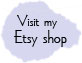 Visit my Etsy Shop